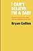 I Can’t Believe I’m a Dad!: What Every Guy Must Know About Parenting, Fatherhood and Hair Loss