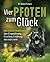 Vier Pfoten zum Glück: Das grosse Hundebuch über Eingewöhnung, Erziehung, Ernährung und vieles mehr (German Edition)