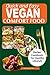Quick and Easy Vegan Comfor...