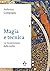 MAGIA E TECNICA. LA RICOSTRUZIONE DELLA