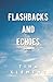 Flashbacks and Echoes: a novel (Back To You)