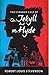Strange Case of Dr. Jekyll and Mr. Hyde Complete Illustrated and Unabridged Edition