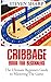CRIBBAGE BOOK FOR BEGINNERS: The Ultimate Beginners Guide To Mastering The Game