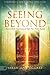 Seeing Beyond: How to Make Supernatural Sight Your Daily Reality