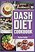 DASH DIET Cookbook: Lose weight without diet