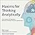 Maxims for Thinking Analytically: The Wisdom of Legendary Harvard Professor Richard Zeckhauser