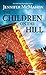 The Children on the Hill by Jennifer  McMahon