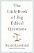 The Little Book of Big Ethical Questions