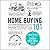 Home Buying 101: From Mortgages and the MLS to Making the Offer and Moving In, Your Essential Guide to Buying Your First Home