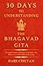 30 Days to Understanding the Bhagavad Gita: A Complete, Simple, and Step-by-Step Guide to the Million-Year-Old Confidential Knowledge (The Bhagavad Gita Series)