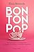 Bon ton pop. Manuale di galateo contemporaneo per migliorare se stessi e vivere bene con gli altri