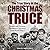 The True Story of the Christmas Truce: British and German Eyewitness Accounts from World War I