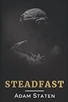 Steadfast: Bloodshed, brotherhood and betrayal on the front line of Afghanistan