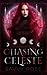Chasing Celeste: Coven of Crystals: Book One
