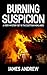 BURNING SUSPICION: a fiery mystery set in the Scottish Highlands