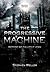 The Progressive Machine: Before We Called It Lean