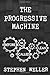 The Progressive Machine: Before We Called It "Lean"