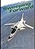 Sweeping Forward: Developing & Flight Testing the Grumman X-29A Forward Swept Wing Research Aircraft
