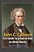 John C. Calhoun: It is harder to preserve than to obtain liberty.