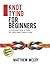 Knot Tying for Beginners: An Illustrated Guide to Tying 65+ Most Useful Types of Knots