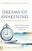 Dreams of Awakening: Prayers and Prophetic Dreams Announcing the Coming Move of God