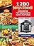 Ninja Foodi Cookbook for Beginners with Pictures: 1200 Days Easy & Delicious Air Fry, Broil, Pressure Cook, Slow Cook, Dehydrate, and More Recipes for Beginners and Advanced Users