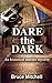 Dare the Dark