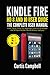 Kindle Fire HD 8 And 10 User Guide: The Complete User Manual with Tips & Tricks for Beginners and Pro to Master the All-New Kindle Fire HD 8 & 10 Features (Large Print Edition)