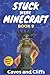 Stuck Inside Minecraft: Book 9 (Unofficial Minecraft Isekai LitRPG Survival Series)
