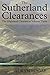The Sutherland Clearances: The Highland Clearances Volume Three