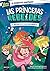 Las Princesas Rebeldes 1. El misterio de la virgulina inmortal