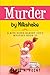 Murder By Milkshake (A Bite-sized Bakery Cozy Mystery)