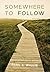 Somewhere to Follow: Poems