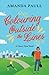 Colouring Outside the Lines: A heart-warming tale of shattered dreams, self-discovery, and finding true love where you least expect it. (Cherry Dene)