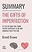 Summary: The Gifts of Imperfection | Let Go of Who You Think You're Supposed to Be and Embrace Who You Are | by Brené Brown