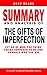 SUMMARY OF THE GIFTS OF IMPERFECTION: Let Go Of Who You Think You're Supposed To Be And Embrace Who You Are By Brené Brown - Expert System For Speed Reading Books