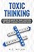 Toxic Thinking - 5 Simple Ways To Take Control of Your Thoughts & Emotions