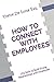 How to Connect with Employees: 3 EQ Skills to Build Strong Relationships with Employees in the Digital Age