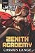 Zenith Academy 1: A LitRPG/Cultivation Adventure