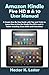 Amazon Kindle Fire HD 8 & 10 User Manual: A Simple Step By Step Guide with Tips and Tricks to Learn How to Use the Kindle Fire HD 8 and 10 Tablet including Alexa Skills and Instructions
