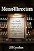 Monothreeism: An Absurdly Arrogant Attempt to Answer All the Problems of the Last 2000 Years in One Night at a Pub
