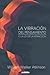 LA VIBRACIÓN DEL PENSAMIENTO O LA LEY DE LA ATRACCIÓN (Spanish Edition)