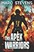 The Apex Warriors (First of my Kind Series)