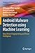 Android Malware Detection using Machine Learning: Data-Driven Fingerprinting and Threat Intelligence (Advances in Information Security)