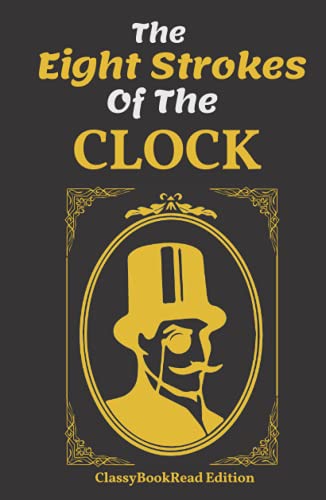 The Eight Strokes of The Clock: Illustrated by ClassyBookRead - Inspired The New Arsène Lupin TV Series