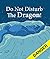 Do Not Disturb the Dragon