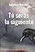 Tú serás la siguiente (Los casos de la inspectora Marta Morales) (Spanish Edition)