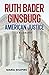Ruth Bader Ginsburg American Justice: A Biography