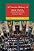 A Concise History of Bolivia (Cambridge Concise Histories)