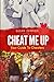 Cheat Me Up: Your Guide to Cheaters